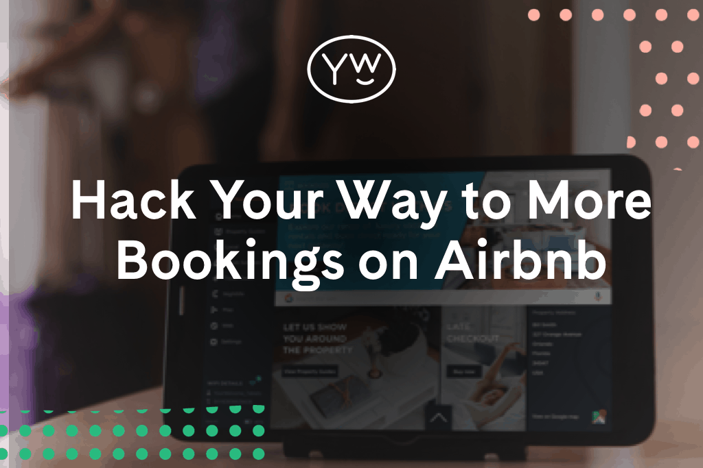 Hack Your Way To More Bookings On Airbnb - YourWelcome